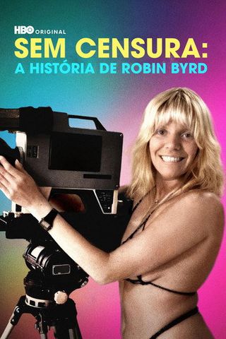 Poster of Sem Censura: A História de Robin Byrd