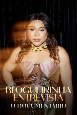 Pôster de Blogueirinha Entrevista: O Documentário
