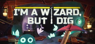 Poster of I’m a Wizard, But I Dig